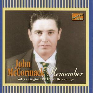 Remember, Vol. 3: Original 1911-1928 Recordings - John McCormack