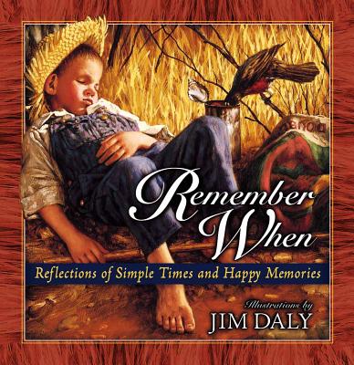 Remember When: Reflections of Simple Times and Happy Memories - Daly, Jim