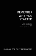 Remember Why You Started: Journal for First Responders