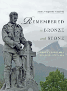 Remembered in Bronze and Stone: Canada's Great War Memorial Statuary