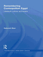 Remembering Cosmopolitan Egypt: Literature, culture, and empire