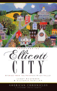 Remembering Ellicott City: Stories from the Patapsco River Valley