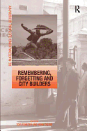 Remembering, Forgetting and City Builders