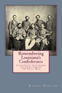 Remembering Louisiana's Confederates: Louisiana's Soldiers Dressed for Battle