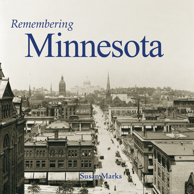 Remembering Minnesota - Marks, Susan (Text by)