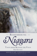 Remembering Niagara:: Tales from Beyond the Falls