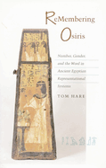ReMembering Osiris: Number, Gender, and the Word in Ancient Egyptian Representational Systems