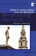 Remembering Our Future: Explorations in Deep Church