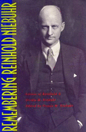Remembering Reinhold Niebuhr: Letters of Reinhold and Ursula M. Niebuhr