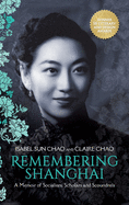 Remembering Shanghai: A Memoir of Socialites, Scholars and Scoundrels