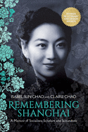 Remembering Shanghai: A Memoir of Socialites, Scholars and Scoundrels