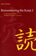 Remembering the Kanji Vol. 2: A Systematic Guide to Reading Japanese Characters - Heisig, James W