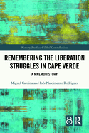 Remembering the Liberation Struggles in Cape Verde: A Mnemohistory