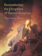 Remembering the Prophets of Sacred Scripture - Mayer, Marianna