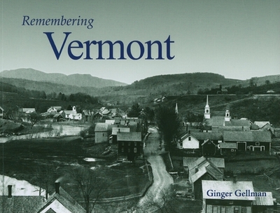 Remembering Vermont - Gellman, Ginger (Text by)