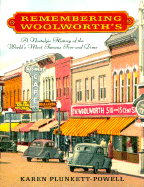 Remembering Woolworth's: A Nostalgic History of the World's Most Famous Five-And-Dime - Plunkett-Powell, Karen