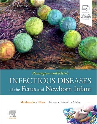 Remington and Klein's Infectious Diseases of the Fetus and Newborn Infant - Maldonado, Yvonne, MD (Editor), and Nizet, Victor (Editor), and Barnett, Elizabeth D, MD (Editor)