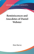 Reminiscences and Anecdotes of Daniel Webster