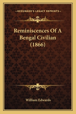 Reminiscences of a Bengal Civilian (1866) - Edwards, William