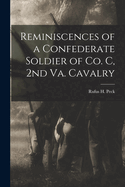 Reminiscences of a Confederate Soldier of Co. C, 2nd Va. Cavalry