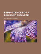 Reminiscences of a Railroad Engineer