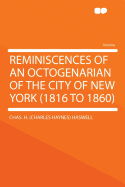 Reminiscences of an Octogenarian of the City of New York (1816 to 1860)