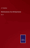 Reminiscences of an Old Sportsman: Vol. II