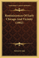 Reminiscences Of Early Chicago And Vicinity (1902)