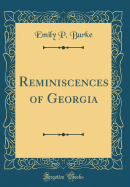 Reminiscences of Georgia (Classic Reprint)