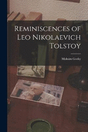 Reminiscences of Leo Nikolaevich Tolstoy