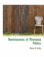 Reminiscences of Minnesota Politics