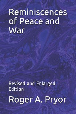 Reminiscences of Peace and War: Revised and Enlarged Edition - Pryor, Roger Atkinson