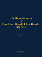 Reminiscences of Rear Adm. Donald J. MacDonald, USN (Ret.)