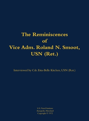 Reminiscences of Vice Adm. Roland N. Smoot, USN (Ret.) - Smoot, and Kitchen