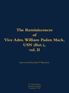 Reminiscences of Vice Adm. William Paden Mack, USN (Ret.), vol. II