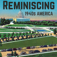 Reminiscing 1940s America: Memory Picture Book for Seniors with Dementia and Alzheimer's Patients.