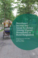 Remittance Income and Social Resilience Among Migrant Households in Rural Bangladesh