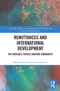 Remittances and International Development: The Invisible Forces Shaping Community