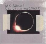 Remixes of the Spheres - Ian Brown