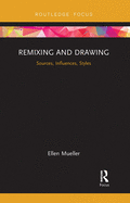 Remixing and Drawing: Sources, Influences, Styles
