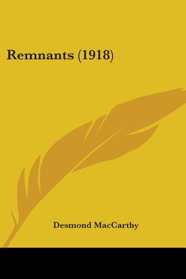 Remnants (1918) - MacCarthy, Desmond