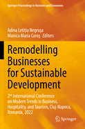 Remodelling Businesses for Sustainable Development: 2nd International Conference on Modern Trends in Business, Hospitality, and Tourism, Cluj-Napoca, Romania, 2022