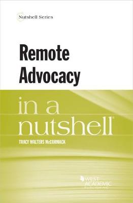 Remote Advocacy in a Nutshell - McCormack, Tracy Walters