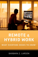 Remote and Hybrid Work: What Everyone Needs to Know(r)
