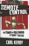 Remote Control: The Power of Hollywood on Today's Culture