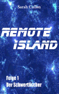 Remote Island: Folge 1: Der Schwertfischer