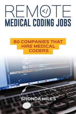 Remote Medical Coding Jobs: 60 Companies that hire Medical Coders - Miles, Shonda