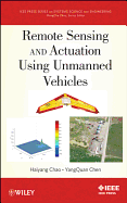 Remote Sensing and Actuation Using Unmanned Vehicles