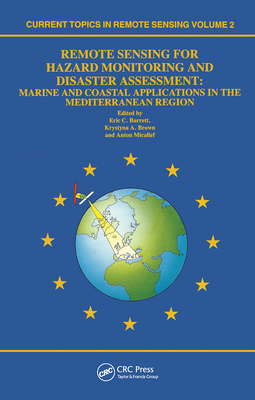 Remote Sensing for Hazard Monitoring and Disaster Assessment: Marine and Coastal Applications in the Mediterranean Region - Barrett, Eric C (Editor), and Brown, Krystyna A (Editor), and Micallef, Anton (Editor)