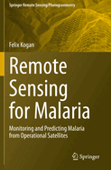 Remote Sensing for Malaria: Monitoring and Predicting Malaria from Operational Satellites